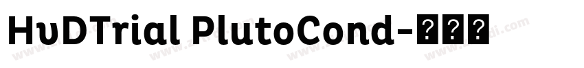 HvDTrial PlutoCond字体转换 HvDTrial PlutoCond字体转换
